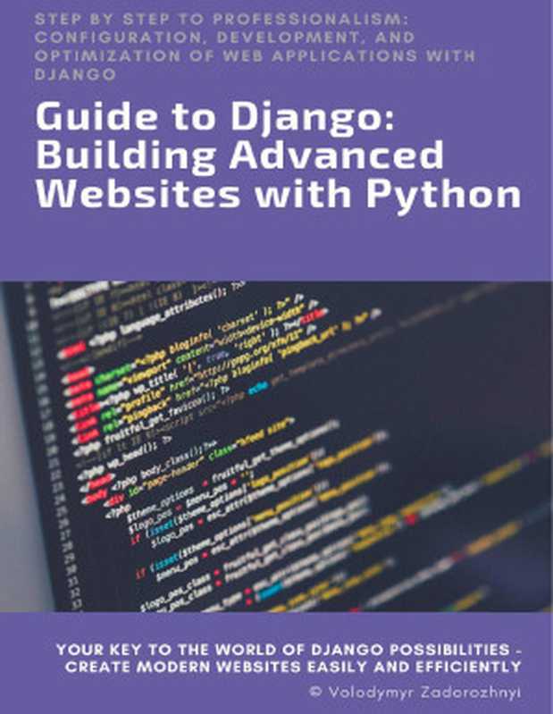 Guide to Django: Building Advanced Websites with Python(Zadorozhnyi, Volodymyr)(2024)
