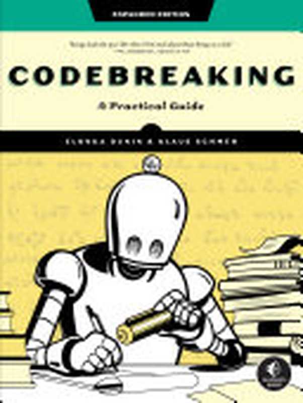Codebreaking： A Practical Guide（Elonka Dunin， Klaus Schmeh）（No Starch Press 2023）