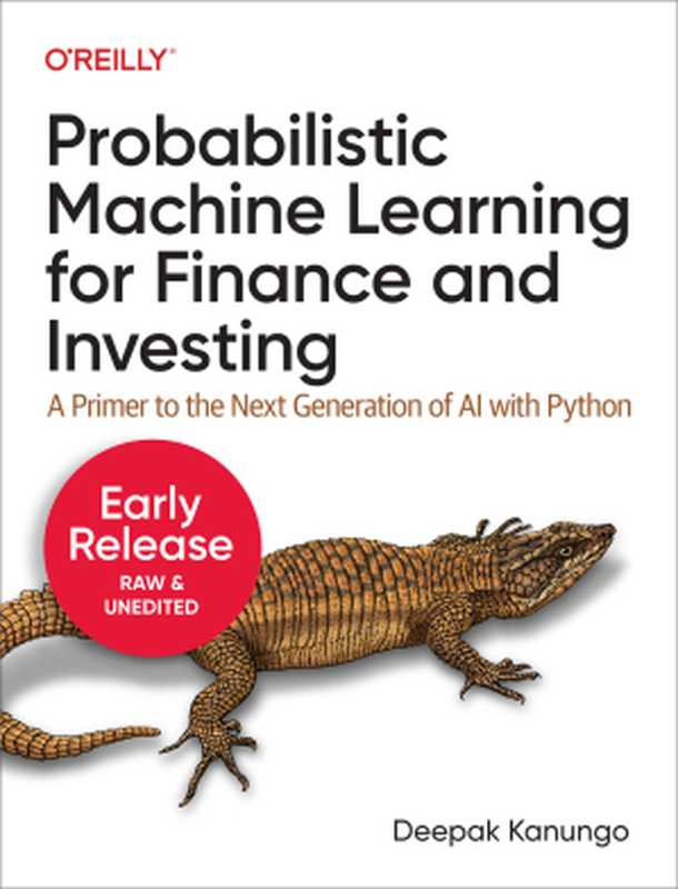 Probabilistic Machine Learning for Finance and Investing(Deepak Kanungo)(O