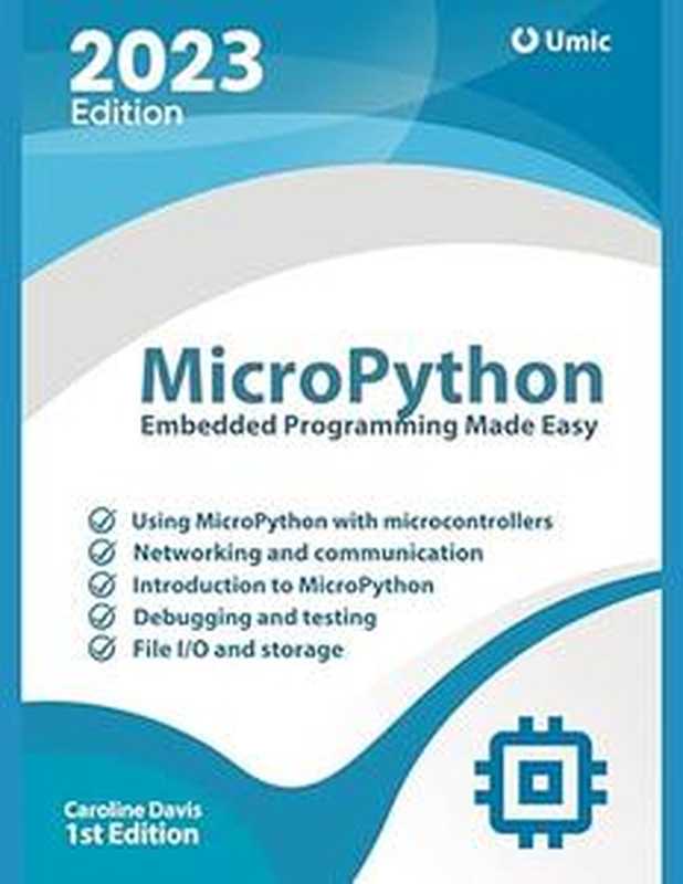 MicroPython : Embedded Programming Made Easy(Caroline Davis)(2023)