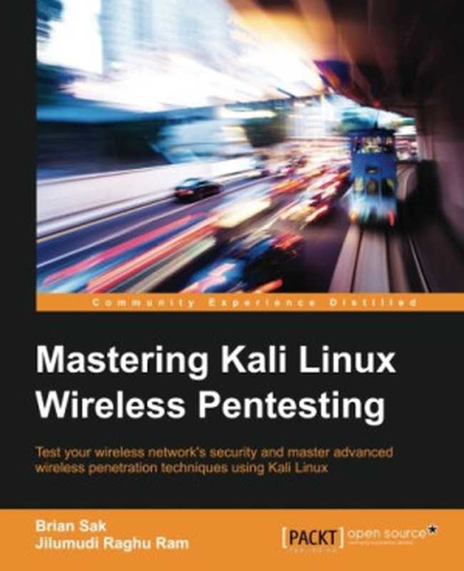 Mastering Kali Linux wireless pentesting : test your wireless network