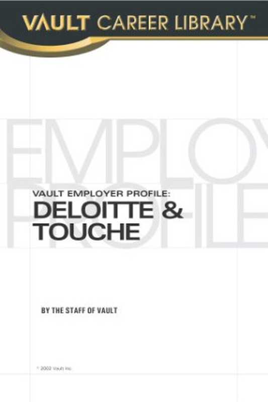 VEP: Deloitte & Touche 2003 (Vault Employer Profile)(Staff of Vault)(2003)