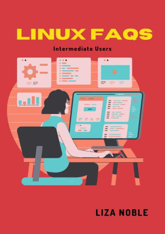 Linux FAQS : Intermediate Users(Liza Noble)(2021)