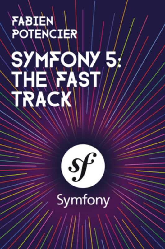 Symfony 5: The Fast Track(Fabien Potencier)(2020)