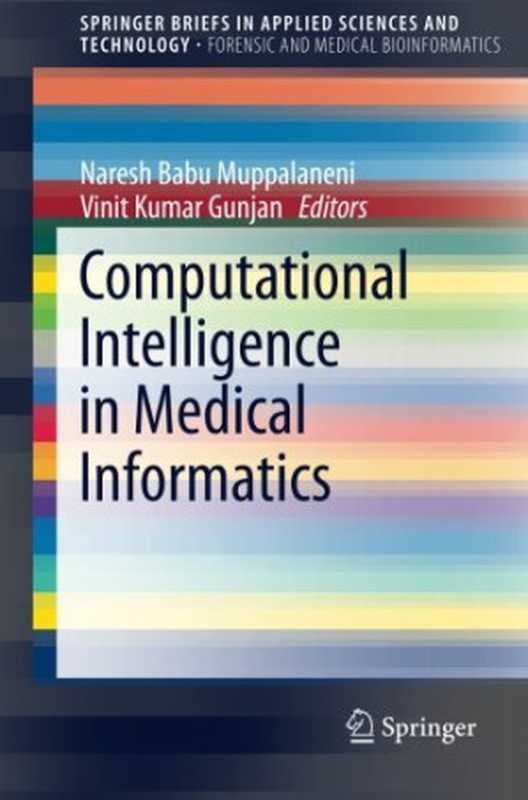 Computational Intelligence in Medical Informatics(Naresh Babu Muppalaneni, Vinit Kumar Gunjan (eds.))(Springer-Verlag Singapur 2015)