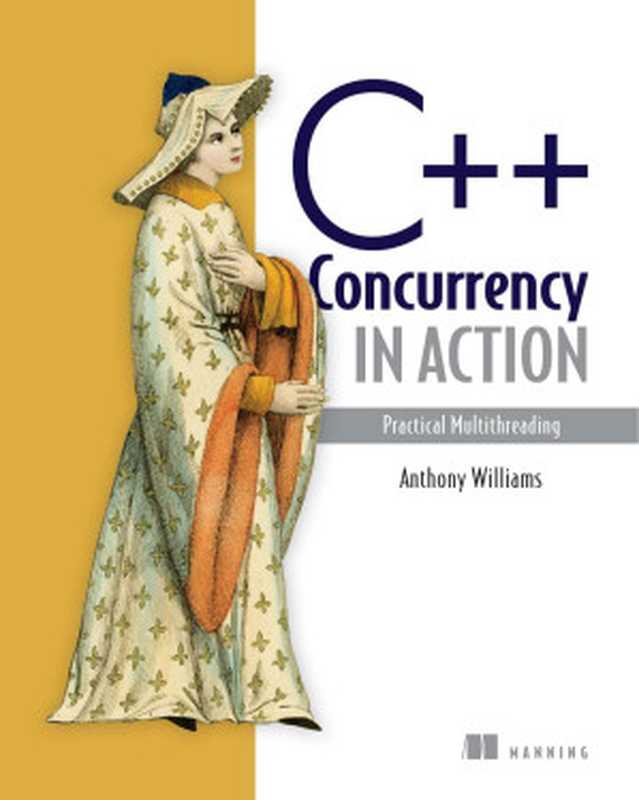 C++ Concurrency in Action: Practical Multithreading(Anthony Williams)(Manning Publications 2012)