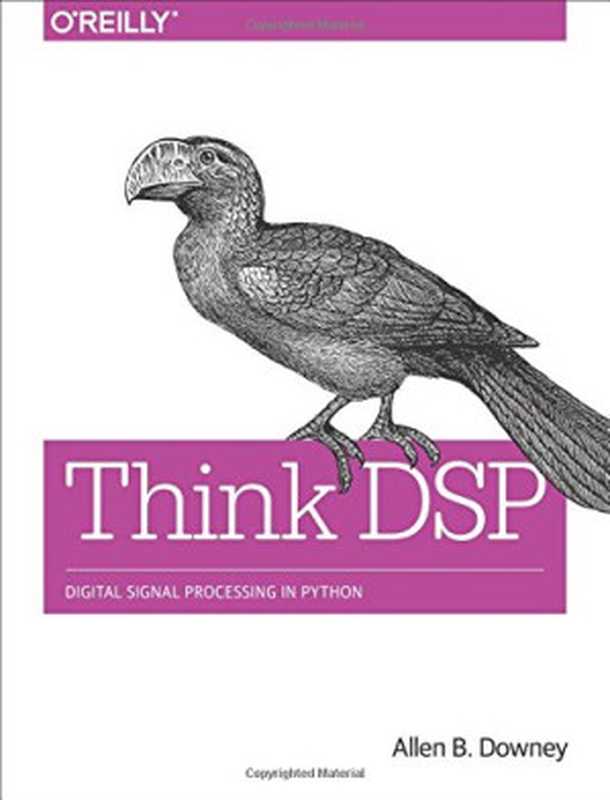 Think DSP: Digital Signal Processing in Python(Allen B. Downey)(O’Reilly Media 2016)