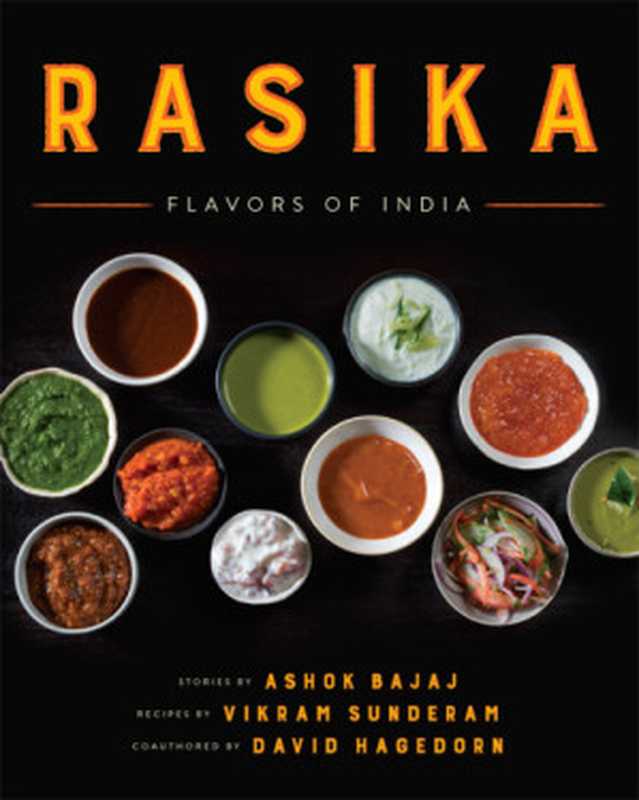 Rasika: Flavors of India(Ashok Bajaj , Vikram Sunderam , David Hagedorn)(Ecco 2017)