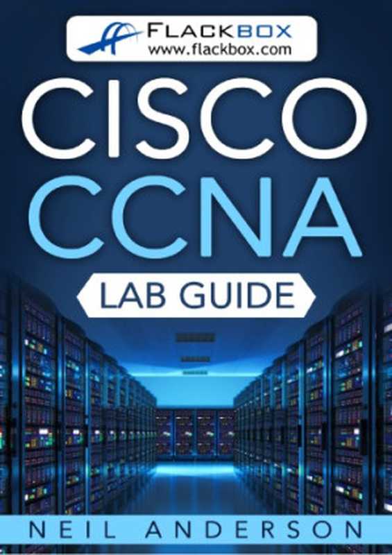 CISCO CCNA Lab Guide(Neil Anderson)(Flackbox 2017)