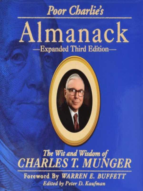 Poor Charlie’s Almanack - The Wit and Wisdom of Charles T. Munger（Charles T. Munger）（2005）