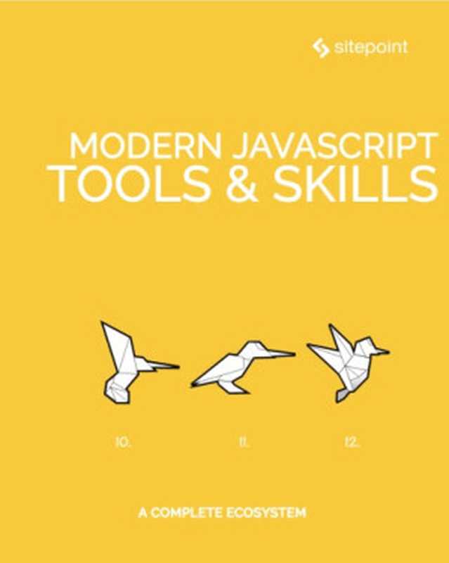 Modern JavaScript Tools & Skills(SitePoint Team)(SitePoint 2018)