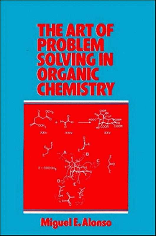 The Art of Problem Solving in Organic Chemistry（Alonso Miguel E.）（Wiley-Interscience 1987）