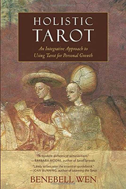 Holistic Tarot  An Integrative Approach to Using Tarot for Personal Growth（Benebell Wen）（North Atlantic Books 2015）