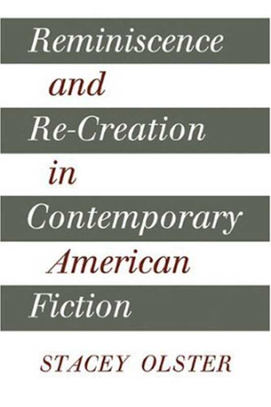 Reminiscence and Re-creation in Contemporary American Fiction（Stacey Olster）（Cambridge University Press 2009）