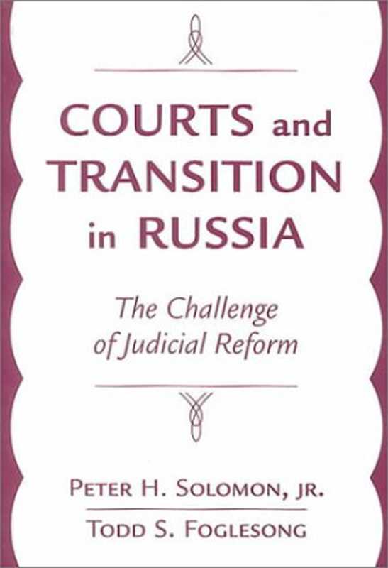 Courts And Transition In Russia - The Challenge Of Judicial Reform（Peter H.  Jr.