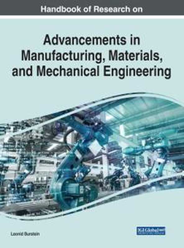 Handbook of Research on Advancements in Manufacturing  Materials  and Mechanical Engineering（Leonid Burstein）（IGI Global 2020）
