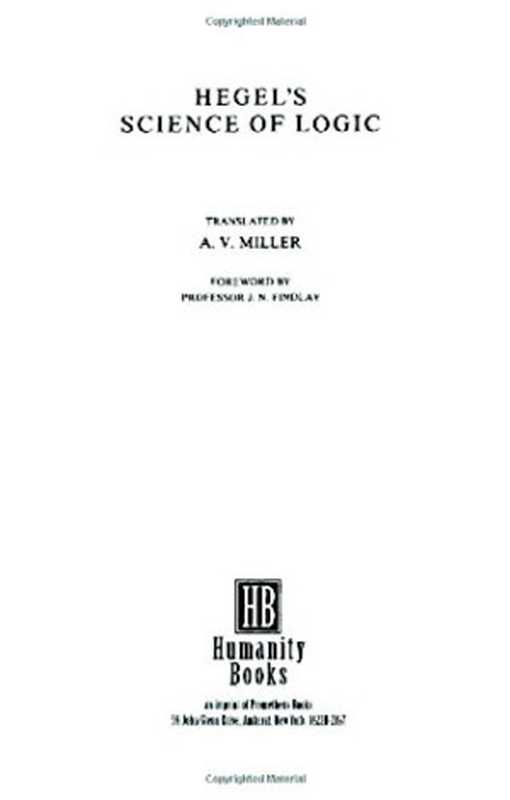 Science of Logic（Georg Wilhelm Friedrich Hegel  translated by A.V. Miller  foreword by J. N. Findlay）（Prometheus Books 1991）