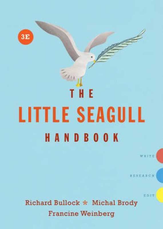 The Little Seagull Handbook（Richard Bullock  Michal Brody  Francine Weinberg）（W. W. Norton & Co. 2016）