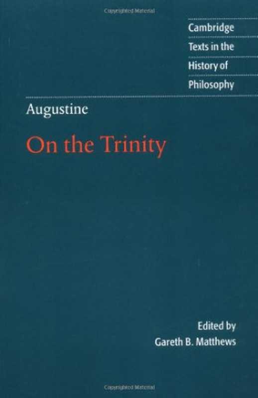 Augustine  On the Trinity Books 8-15（Augustine  Gareth B. Matthews  Stephen McKenna）（Cambridge University Press 2002）