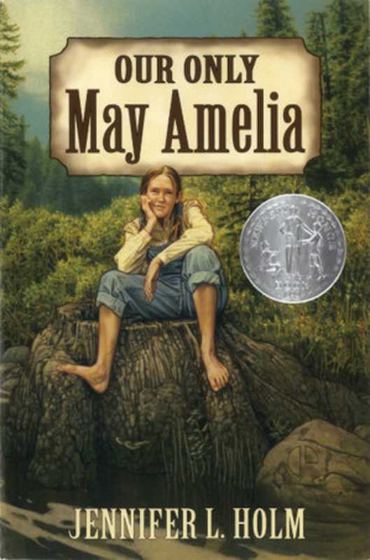 Our Only May Amelia(Holm Jennifer L)(HarperCollins 2016)