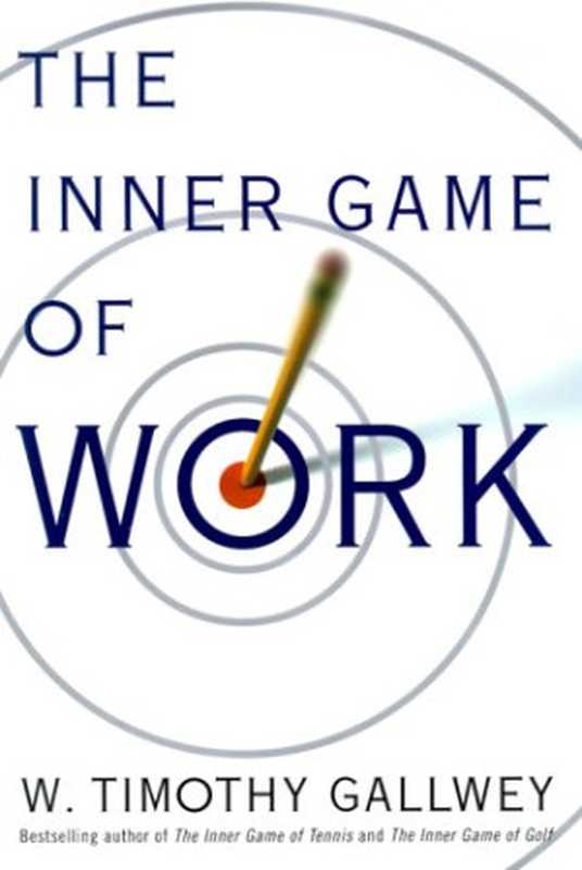The Inner Game of Work（W. Timothy Gallwey）（Random House 1999）