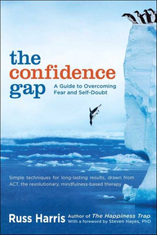 The Confidence Gap  A Guide to Overcoming Fear and Self-Doubt（Harris  Russ）（Trumpeter;Portfolio 2010）