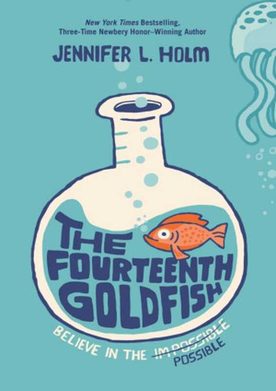 The Fourteenth Goldfish（Jennifer Holm [Holm  Jennifer L.]）（Random House Children