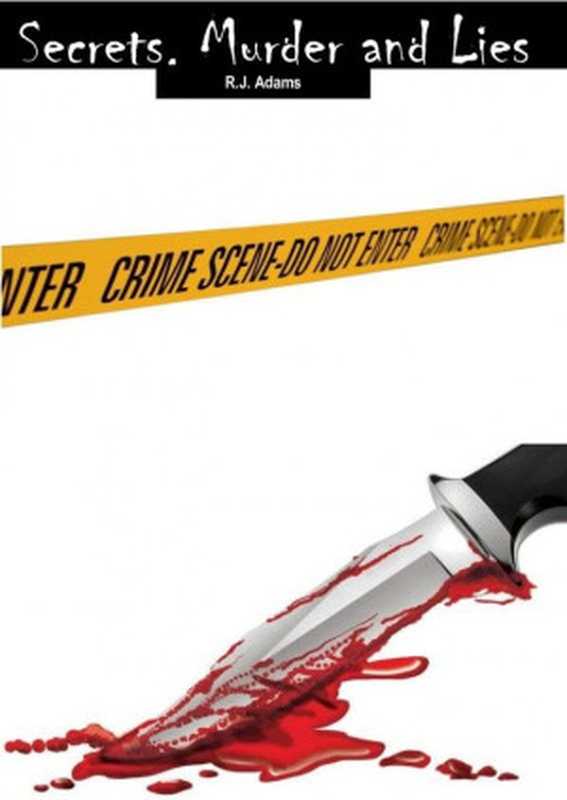 Secrets  Murder and Lies（Adams  R.J.）（2016）