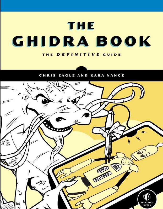 The Ghidra Book The Definitive Guide(Eagle Chris Nance Kara)(No Starch Press 2020)