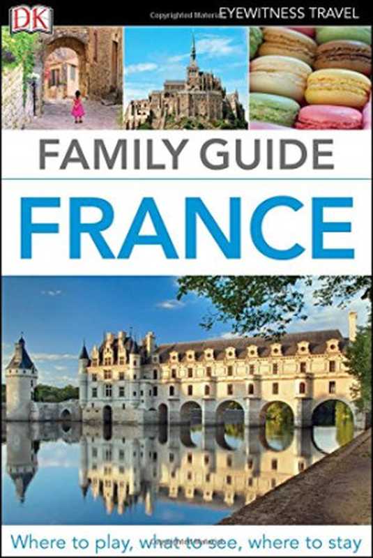 Family Guide France（Dorling Kindersley）（DK Eyewitness Travel 2016）