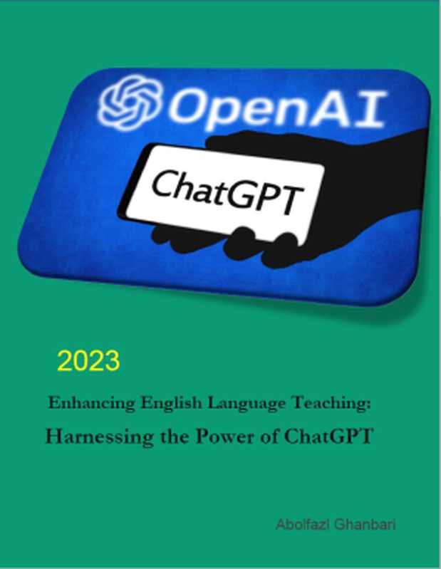 Enhancing English Language Teaching  Harnessing the Power of ChatGPT（Abolfazl Ghanbari）（2023）