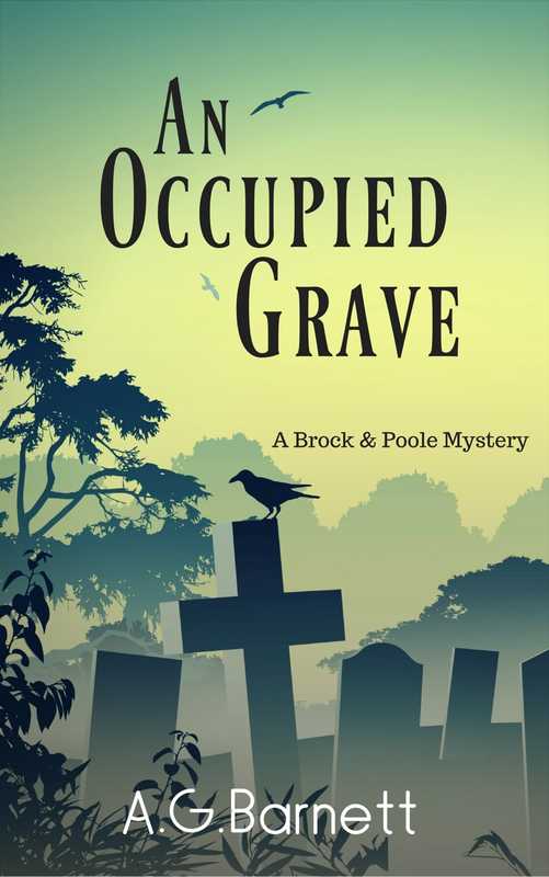 [Brock & Poole Mystery 01] • An Occupied Grave（Barnett  A.G.）（Oddmoor Press 2018）
