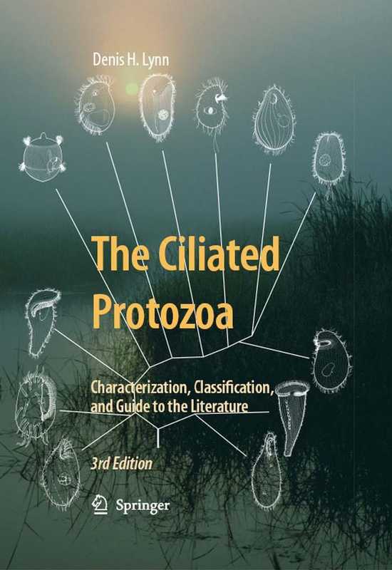 The Ciliated Protozoa - Characterization  Classification  and Guide to the Literature（Denis H. Lynn (eds.)）（Springer Netherlands 2008）