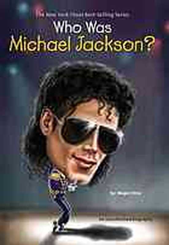 Who Was Michael Jackson （Jackson  Michael; Qiu  Joseph J. M.; Stine  Megan）（Penguin Young Readers Group 2015）