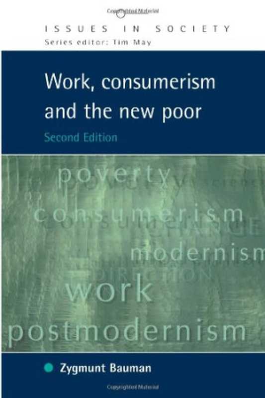 Work  Consumerism and the New Poor (Issues in Society)（Zygmunt Bauman）（Open University Press 2005）