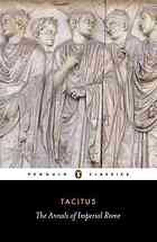 The Annals of Imperial Rome（Cornelius Tacitus; Michael Grant  editor）（Penguin Books 1996）