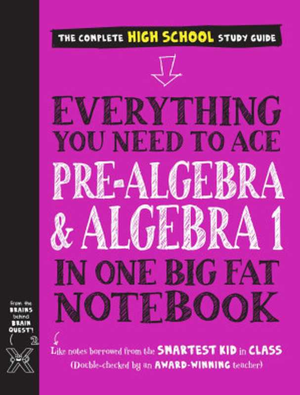 Everything You Need to Ace Pre-Algebra and Algebra I in One Big Fat Notebook（Jason Wang）（Workman Publishing 2021）