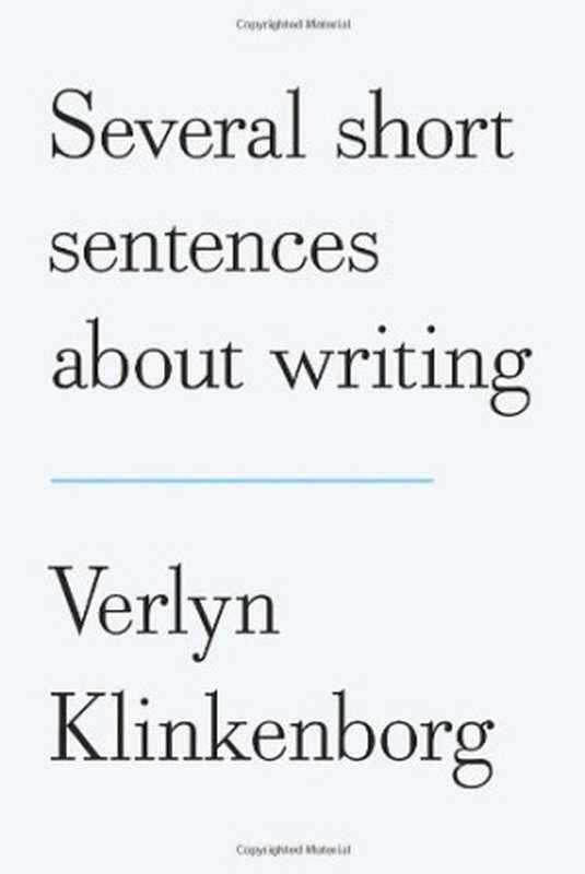 Several Short Sentences About Writing（Verlyn Klinkenborg）（Knopf 2012）