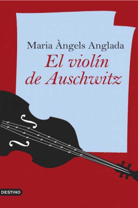 El violín de Auschwitz（Maria Àngels Anglada）（2010）
