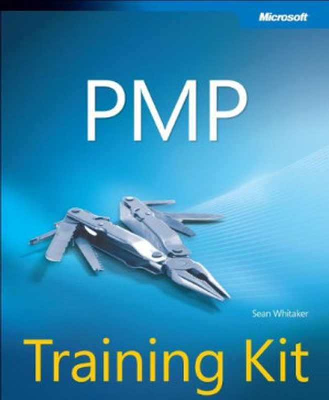 PMP Training Kit(Sean Whitaker)(Microsoft Press 2013)