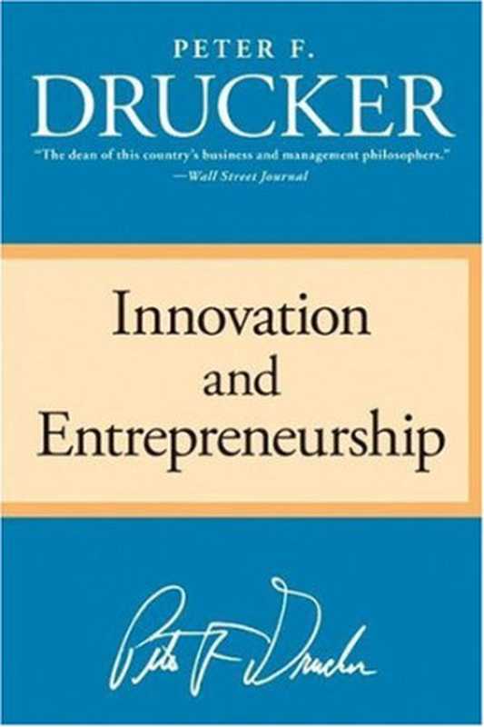 Innovation and Entrepreneurship  Practice and Principles（Peter F. Drucker）（PerfectBound  HarperCollins Publishers 2006）