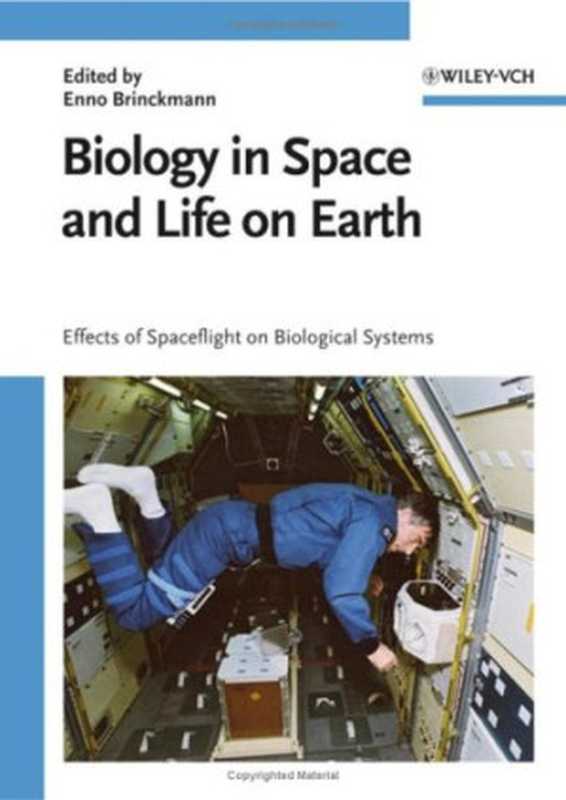 Biology in Space and Life on Earth  Effects of Spaceflight on Biological Systems（Enno Brinckmann）（Wiley-VCH 2007）