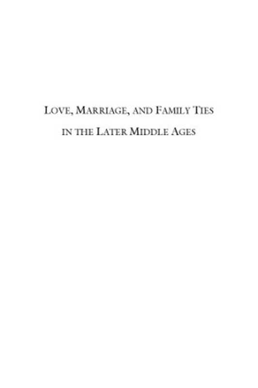 Love Marriage and Family Ties in the Later Middle Ages (International Medieval Research Vol. 11)(England) International Medieval Congress (2001 Leeds Sarah Rees Jones)(Brepols Publishers 2003)