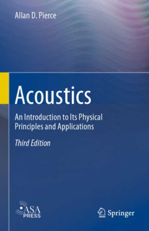 Acoustics  an introduction to its physical principles and applications（Pierce A.D）（Springer 2019）