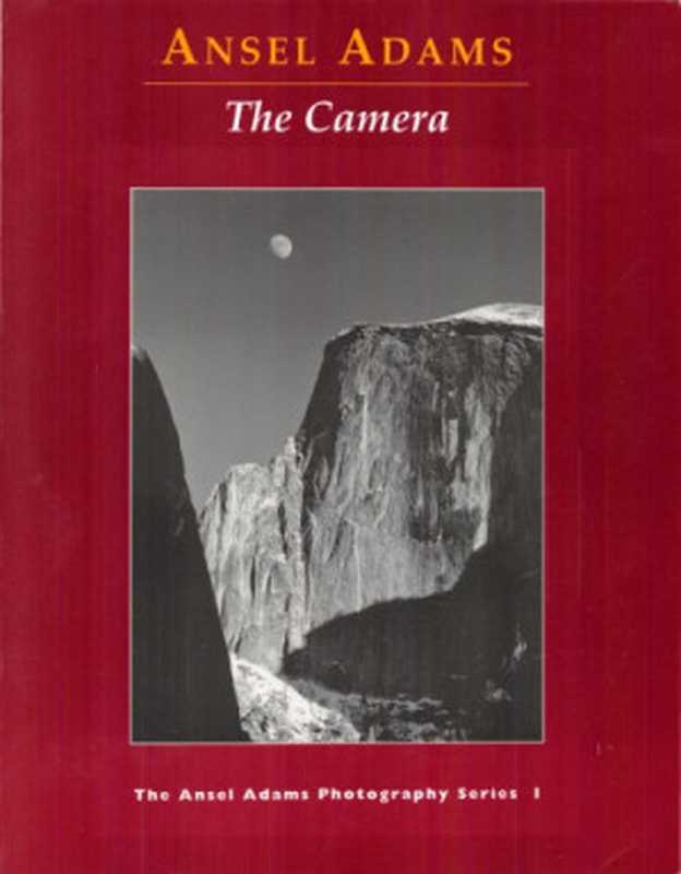 The Camera（Ansel Adams）（Little  Brown and Company 2005）