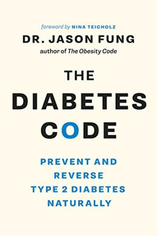The Diabetes Code  Prevent and Reverse Type 2 Diabetes Naturally（Dr. Jason Fung）（Greystone Books 2018）