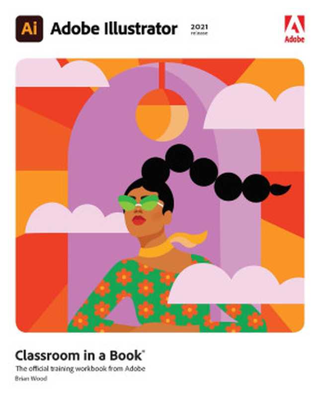 Adobe Illustrator Classroom in a Book (2021 release)(Brian Wood)