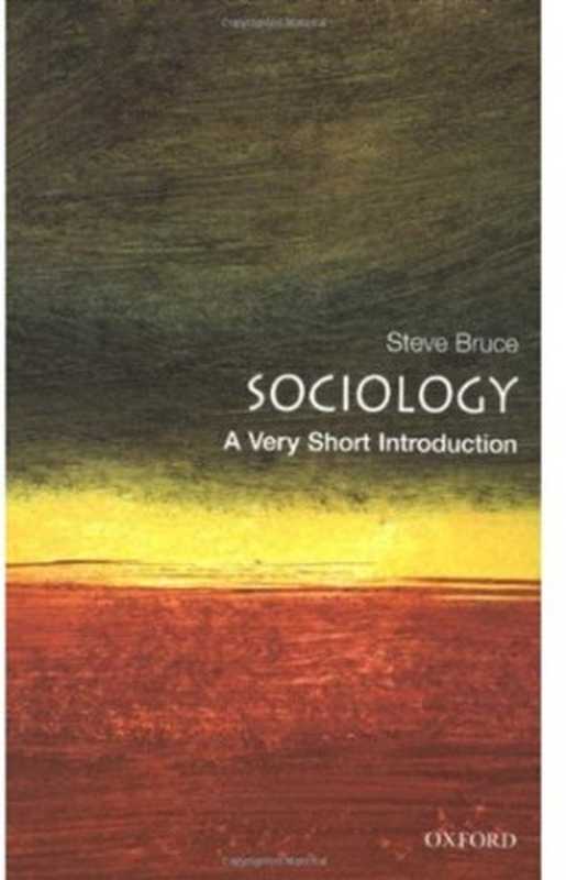 Sociology - A Very Short Introduction (Very Short Introductions)（Steve Bruce）（Oxford University Press 2000）