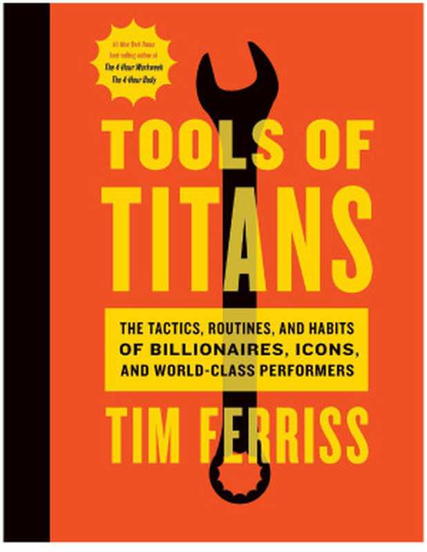 Tools of Titans（Timothy Ferriss）（Houghton Mifflin Harcourt 2016）