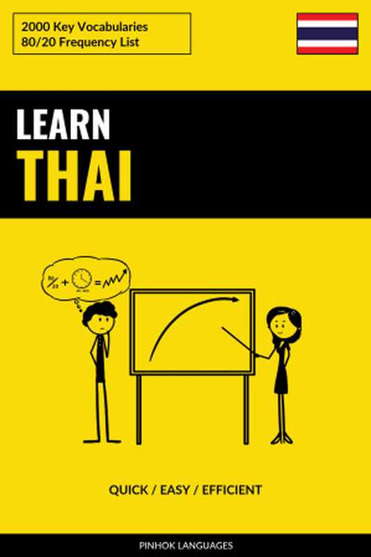 Learn Thai - Quick   Easy   Efficient  2000 Key Vocabularies（Pinhok Languages）（Pinhok.com 2023）